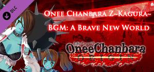 OneeChanbara ORIGIN - Onee Chanbara Z Kagura BGM: A Brave New World banner