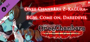 OneeChanbara ORIGIN - Onee Chanbara Z Kagura BGM: Come on, Daredevil banner