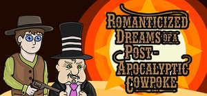Romanticized Dreams of a Post-Apocalyptic Cowpoke banner