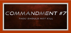 Commandment #7 - Thou Should Not Kill banner