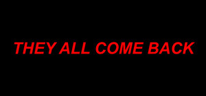 They All Come Back banner