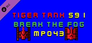 Tiger Tank 59 Ⅰ Break The Fog MP043 banner