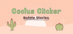 Cactus Clicker - Bofete Stories banner