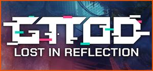 GTTOD: Lost in Reflection banner