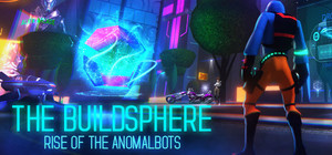 The BuildSphere ~ Rise of the Anomalbots banner