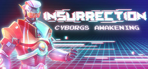 Insurrection: Cyborgs Awakening banner