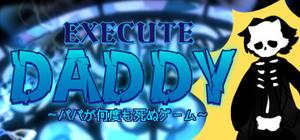 EXECUTE DADDY banner