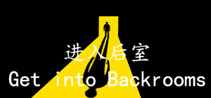 进入后室 Get into Backrooms banner