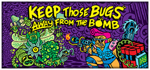 Keep Those Bugs Away From the Bomb banner