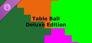 Table Ball - Deluxe Content banner