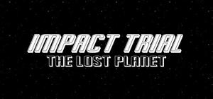 Impact Trial: The Lost Planet banner