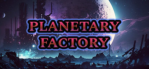 Planetary Factory - An Idle Automation Game banner