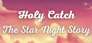 Holy Catch The Star Night Story banner