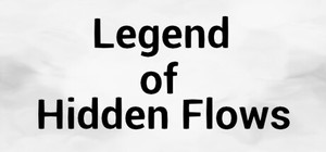 Legend of Hidden Flows banner