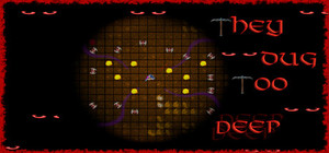 They Dug Too Deep banner