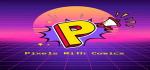 Pixels With Comics banner