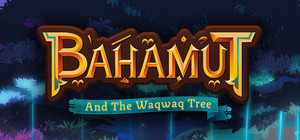Bahamut and the Waqwaq Tree banner
