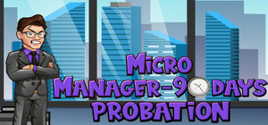 Micro Manager - 90 Days Probation banner
