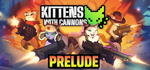 Kittens with Cannons: Prelude banner