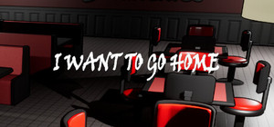 I Want To Go Home banner