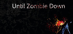 Until Zombie Down banner