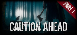 Caution Ahead: Part 1 banner