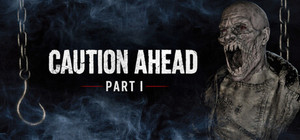 Caution Ahead: Part 1 banner