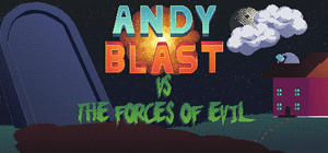 Andy Blast Vs The Forces of Evil banner