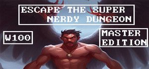 Escape the super nerdy dungeon- W100 MASTER EDITION banner
