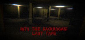 Into the Backrooms: Last Tape banner