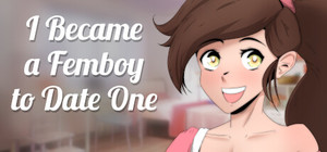 I Became a Femboy to Date One banner