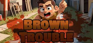 Brown Trouble banner