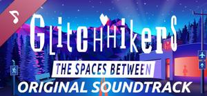 Glitchhikers: The Spaces Between Original Soundtrack banner