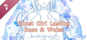 Ghost Girl Lasling (G-rated) OST- Weiss & Rose banner