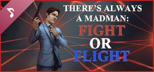 There's Always a Madman: Fight or Flight Soundtrack banner