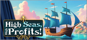 High Seas, High Profits! banner