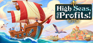 High Seas, High Profits! banner