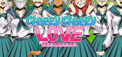 Creepy Creepy Love