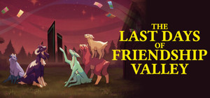 The Last Days of Friendship Valley banner