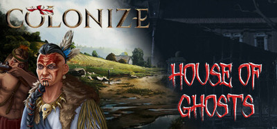 Colonize & House of Ghosts