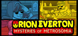 Orion Everton: Mysteries of Metrosomia banner