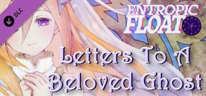 Entropic Float - Letters To A Beloved Ghost banner