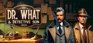 Dr. What & Detective Son banner