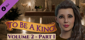 To Be A King Volume 2 - Part 1 banner