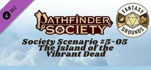 Fantasy Grounds - Pathfinder Society Scenario #5-05: The Island of the Vibrant Dead banner