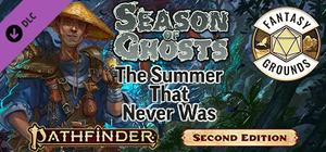 Fantasy Grounds - Pathfinder 2 RPG - Season of Ghosts AP 1: The Summer that Never Was banner