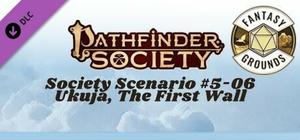 Fantasy Grounds - Pathfinder Society Scenario #5-06: Ukuja, The First Wall banner