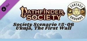 Fantasy Grounds - Pathfinder Society Scenario #5-06: Ukuja, The First Wall banner