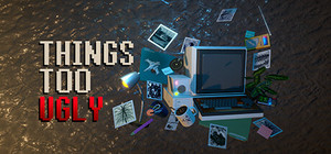 Things Too Ugly banner