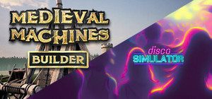 Disco Simulator and Medieval Machines banner